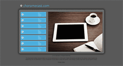 Desktop Screenshot of choromecast.com